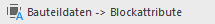 Button "Bauteildaten → Blockattribute" - LINEAR Solutions für Autodesk AutoCAD